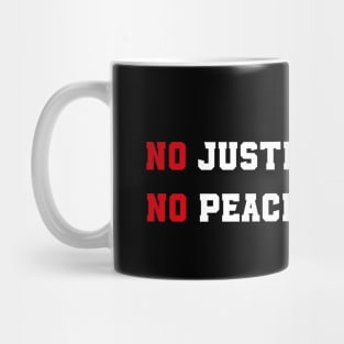 no justice no peace Mug